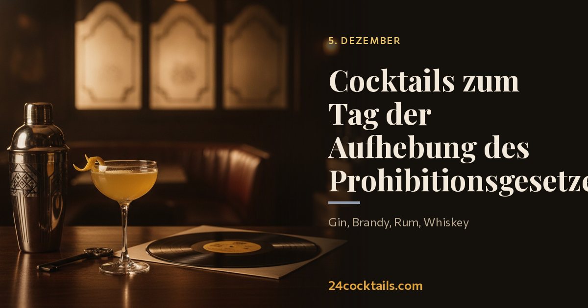 Top 10 Cocktails zum Tag der Aufhebung des Prohibitionsgesetzes