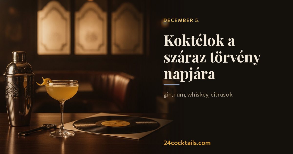 Top 10 koktél a száraz törvény eltörlésének napjára