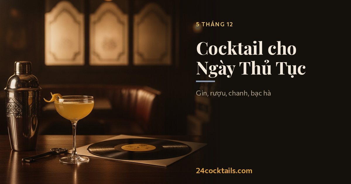 Top 10 cocktail cho Ngày Thủ Tục Bãi Bỏ