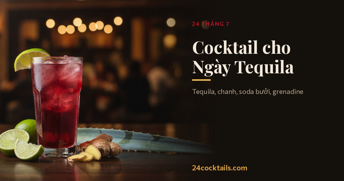 Top 10 cocktail cho Ngày Tequila