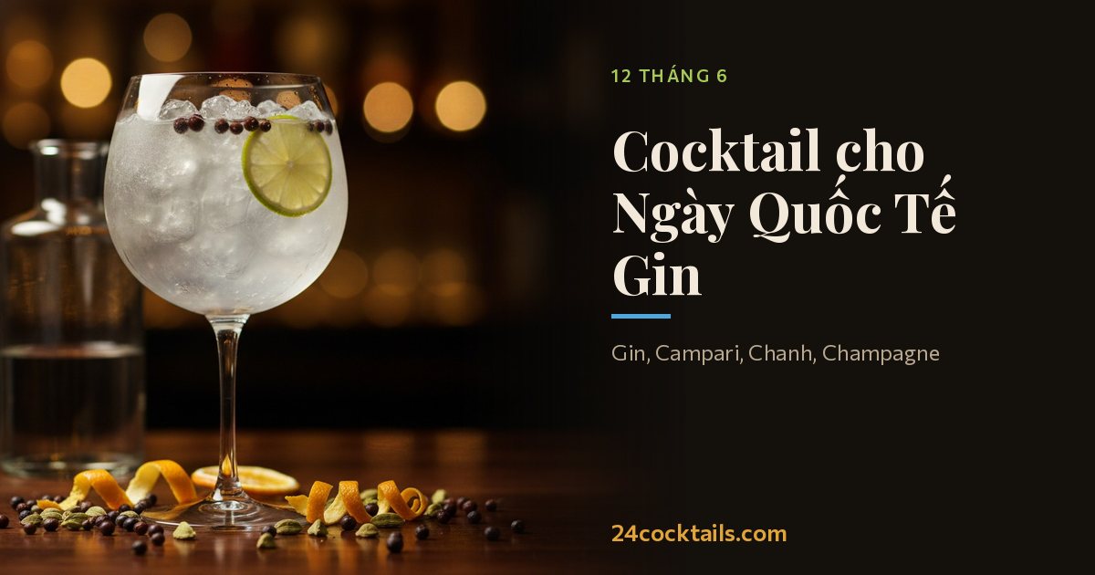 Top 10 cocktail cho Ngày Quốc Tế Gin